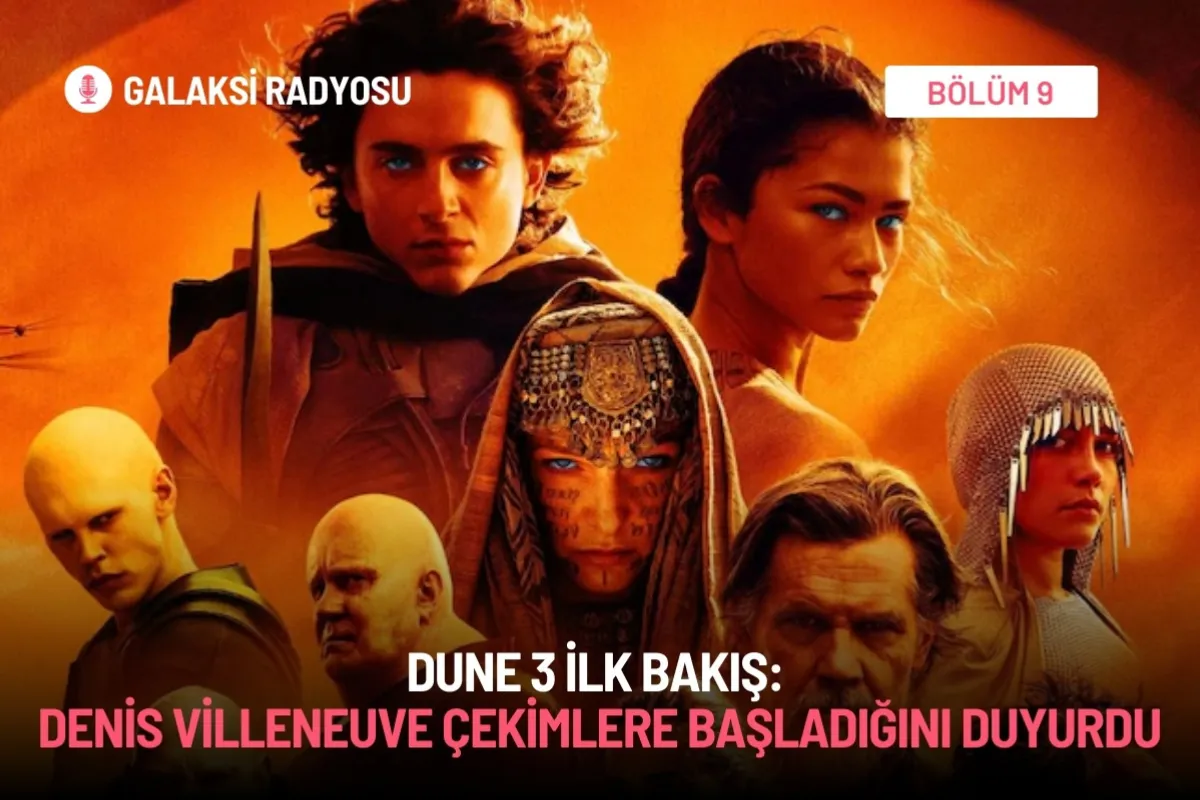 Dune 3: Denis Villeneuve Çekimlere Başladığını Duyurdu